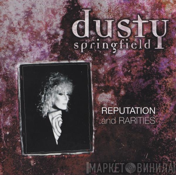  Dusty Springfield  - Reputation And Rarities
