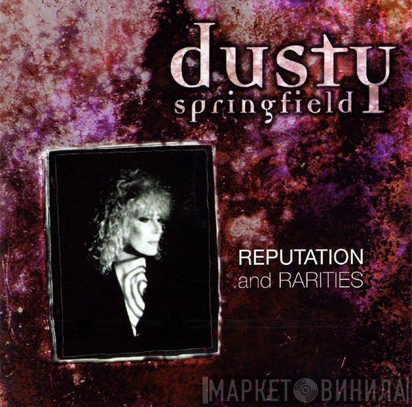  Dusty Springfield  - Reputation And Rarities