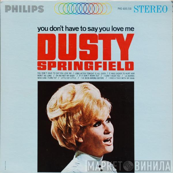 Dusty Springfield - You Don't Have To Say You Love Me