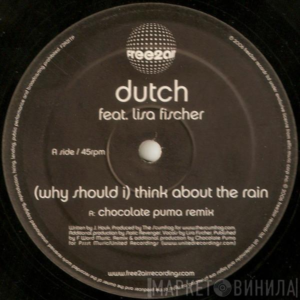 Dutch - (Why Should I) Think About The Rain (Chocolate Puma Remixes)