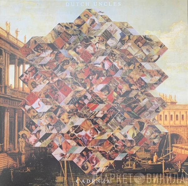 Dutch Uncles - Cadenza