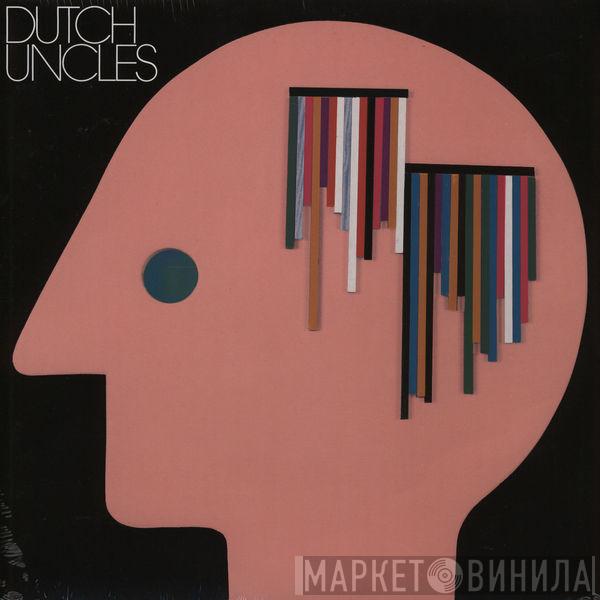 Dutch Uncles  - Dutch Uncles