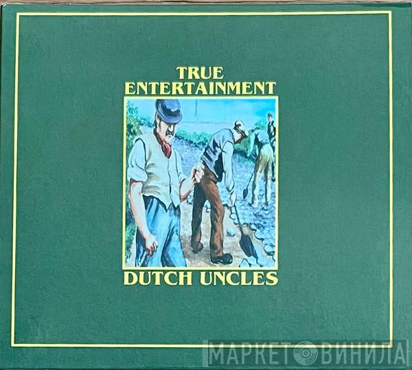  Dutch Uncles  - True Entertainment