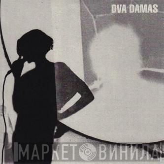 Dva Damas - Dva Damas