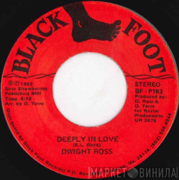 Dwight Ross - Deeply In Love / Nothing Takes The Place Of You