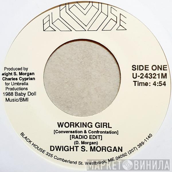  Dwight S. Morgan  - Working Girl / Down On Love