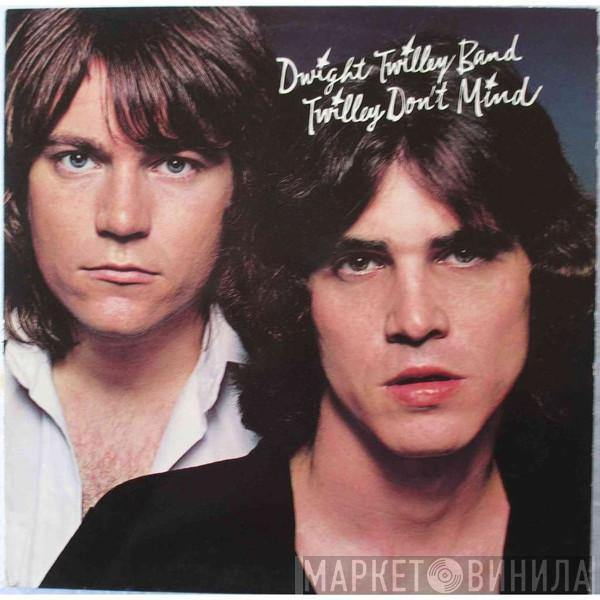  Dwight Twilley Band  - Twilley Don't Mind