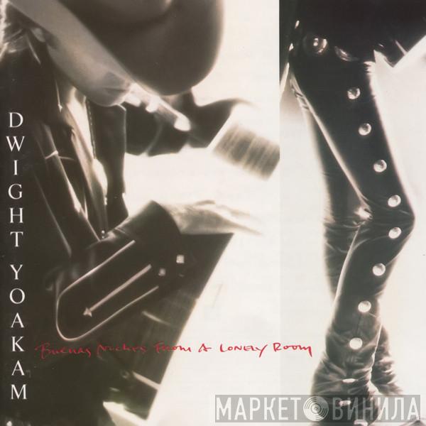 Dwight Yoakam - Buenas Noches From A Lonely Room