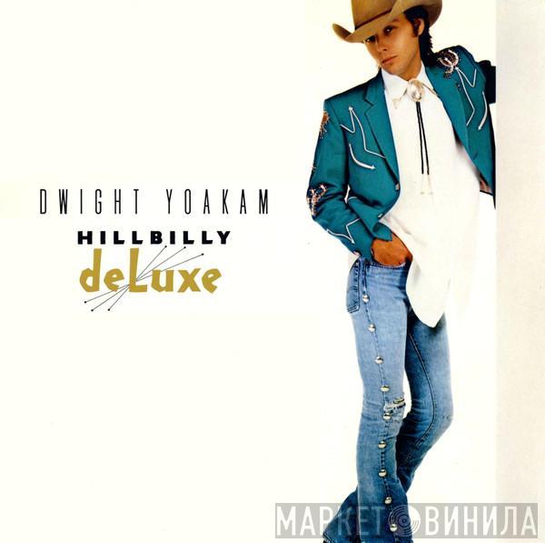 Dwight Yoakam - Hillbilly DeLuxe