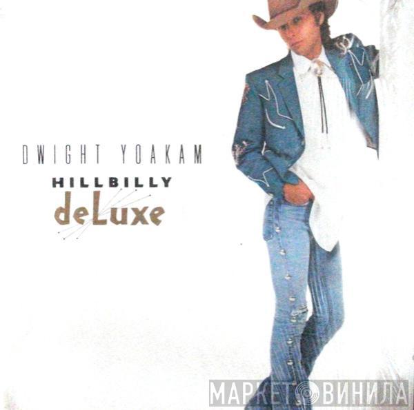 Dwight Yoakam - Hillbilly DeLuxe