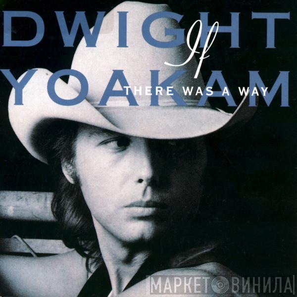  Dwight Yoakam  - If There Was A Way