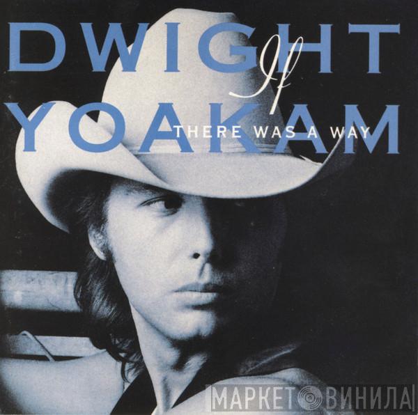  Dwight Yoakam  - If There Was A Way