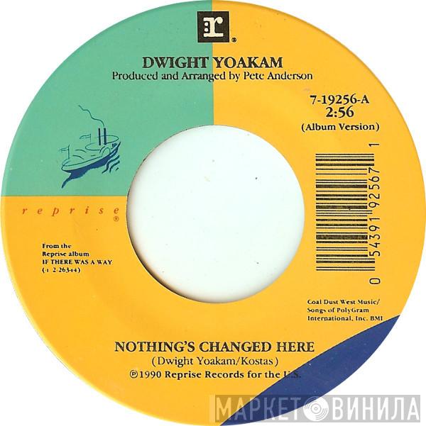 Dwight Yoakam - Nothing's Changed Here