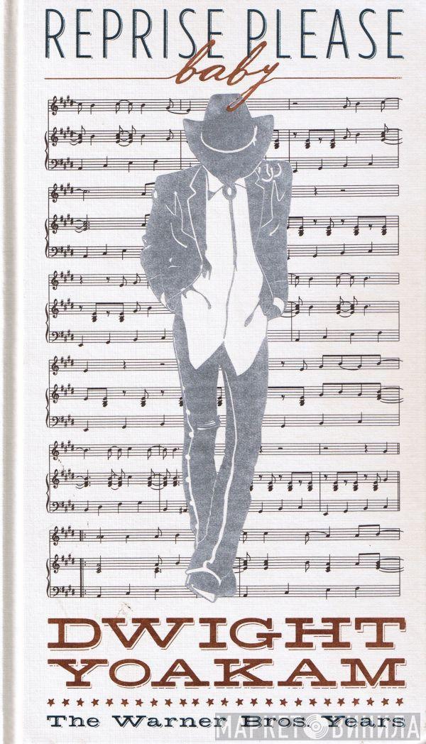 Dwight Yoakam - Reprise Please Baby: The Warner Bros. Years