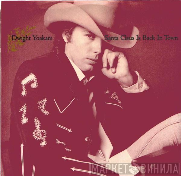 Dwight Yoakam - Santa Claus Is Back In Town