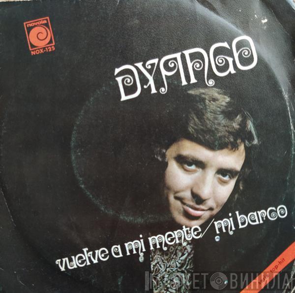 Dyango - Vuelves A Mi Mente / Mi Barco