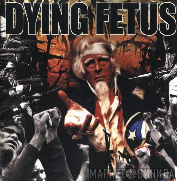  Dying Fetus  - Destroy The Opposition