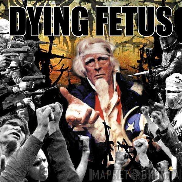  Dying Fetus  - Destroy The Opposition