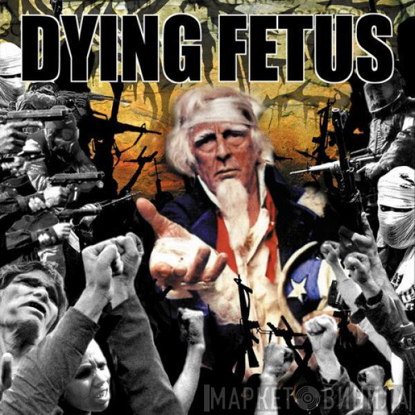  Dying Fetus  - Destroy The Opposition