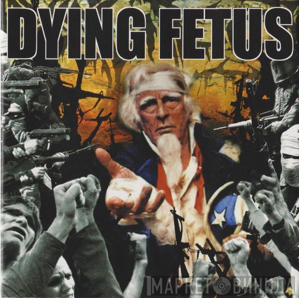  Dying Fetus  - Destroy The Opposition