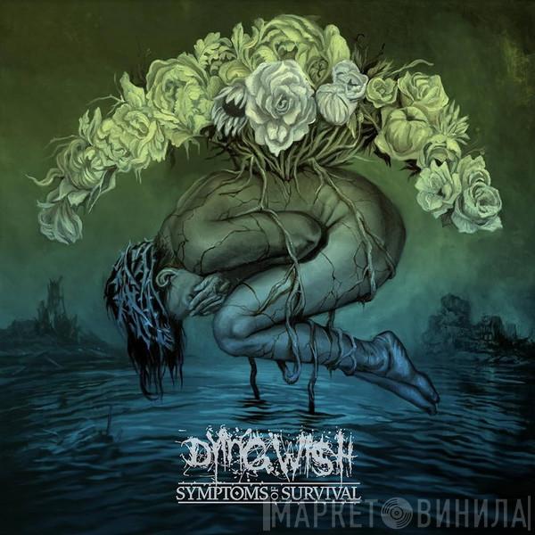 Dying Wish  - Symptoms Of Survival