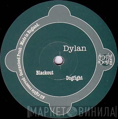 Dylan - Blackout / Dogfight