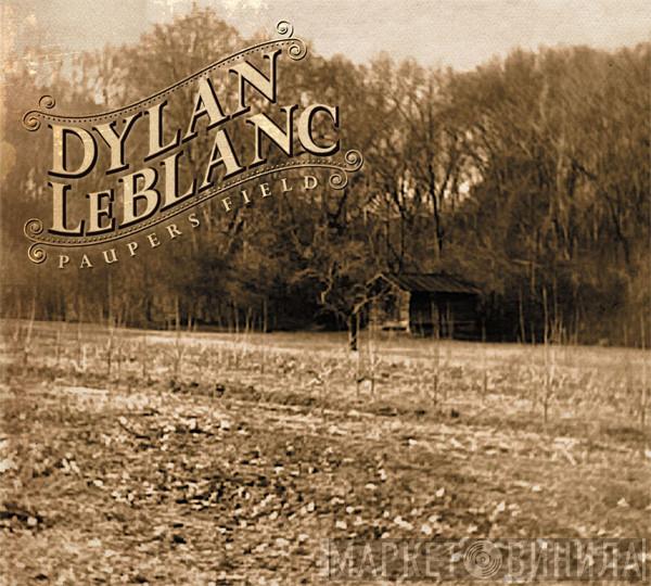 Dylan LeBlanc - Paupers Field