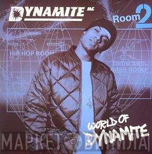 Dynamite MC  - World Of Dynamite (Room 2)