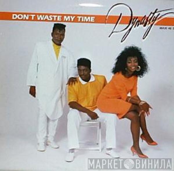 Dynasty - Don't Waste My Time