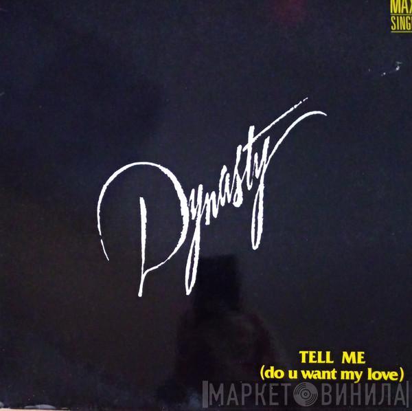 Dynasty - Tell Me (Do You Want My Love)?