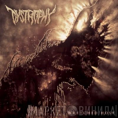 Dystrophy  - Wretched Host
