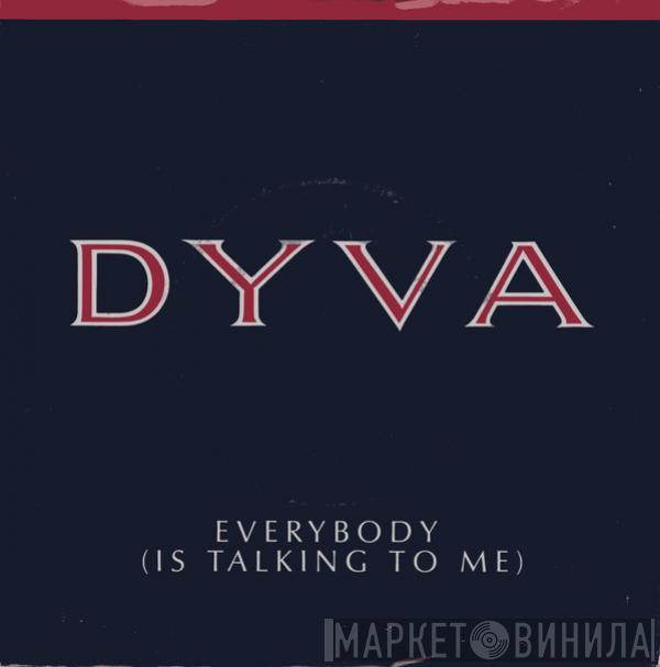 Dyva  - Everybody (Is Talking To Me)