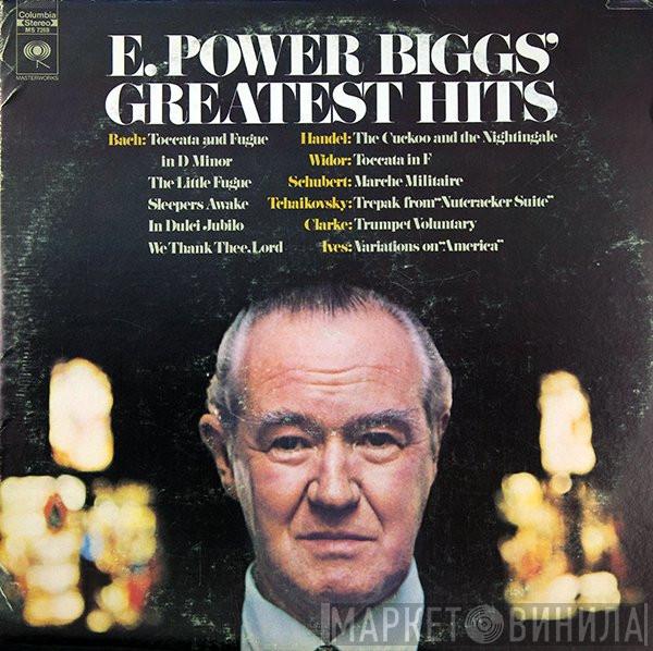  E. Power Biggs  - E. Power Biggs' Greatest Hits