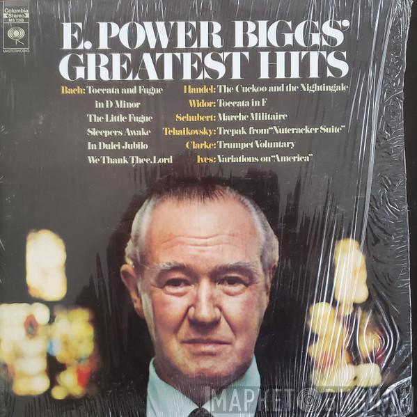  E. Power Biggs  - E. Power Biggs' Greatest Hits