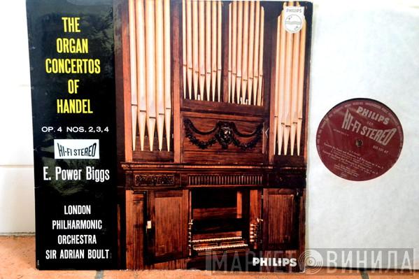 , E. Power Biggs , Sir Adrian Boult  The London Philharmonic Orchestra  - The Organ Concertos Of Handel Op. 4 Nos. 2, 3, 4