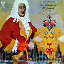 , E. Power Biggs , The Royal Philharmonic Orchestra  Sir Charles Groves  - The Magnificent Mr. Handel (Concertos, Curtain Tunes, Marches, Ayres And Divers Pieces)