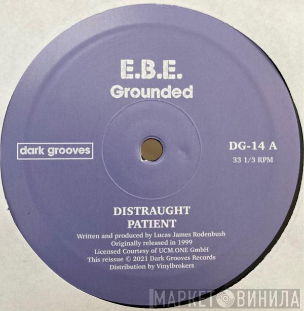 E.B.E.  - Grounded