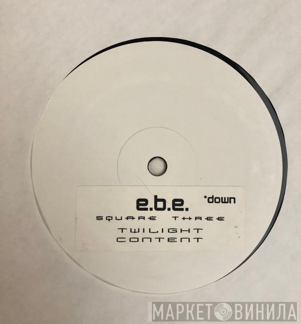  E.B.E.   - Square Three