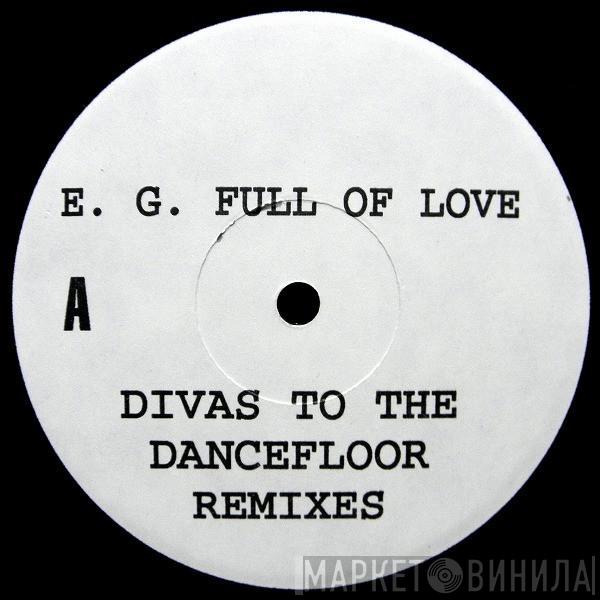 E.G. Fullalove - Divas To The Dancefloor (Remixes)