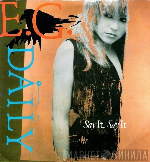 E.G. Daily - Say It, Say It