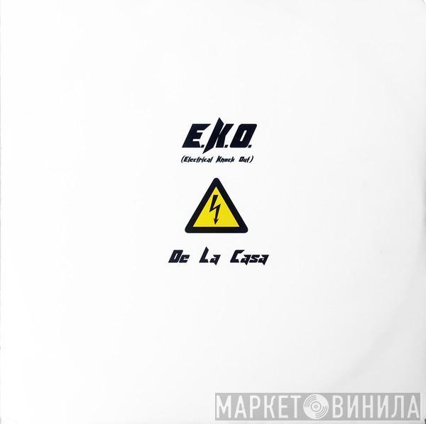 E.K.O. - De La Casa