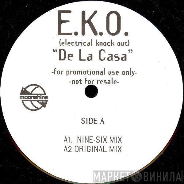 E.K.O. - De La Casa