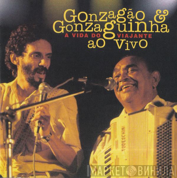 E Luiz Gonzaga  Gonzaguinha  - A Vida Do Viajante Ao Vivo