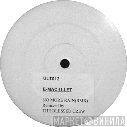 E-Mac-U-Let - No More Rain (Blessed Crew Rmx)