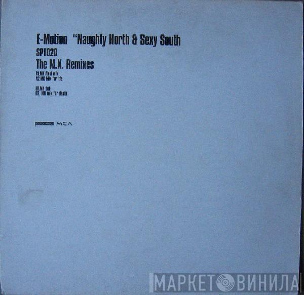  E-Motion  - Naughty North & Sexy South (The M.K. Remixes)