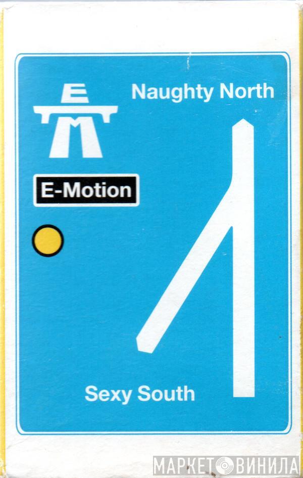  E-Motion  - The Naughty North & The Sexy South