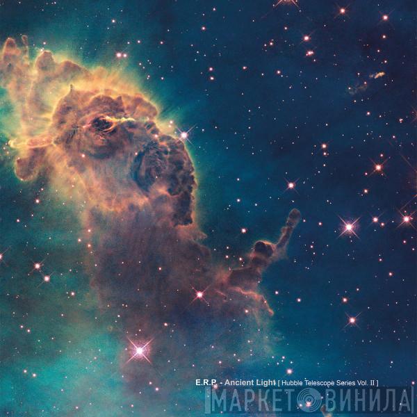 E.R.P. - Ancient Light (Hubble Telescope Series Vol. II)