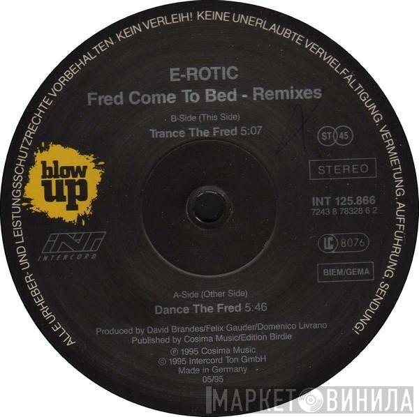  E-Rotic  - Fred Come To Bed (Remixes)