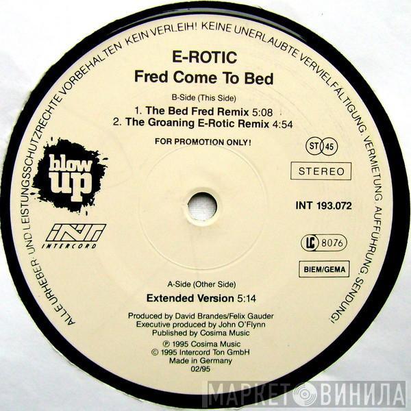  E-Rotic  - Fred Come To Bed