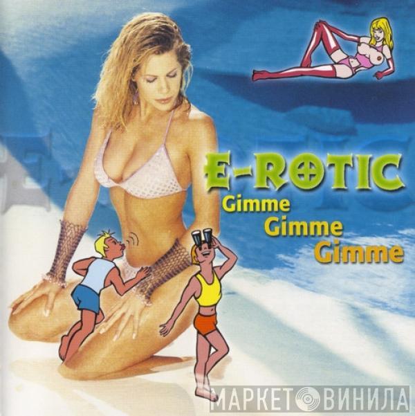  E-Rotic  - Gimme Gimme Gimme